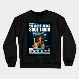 POSTER - THE SOUTH LONDON - SOUL TRAIN - eVA lAZARUS Crewneck Sweatshirt